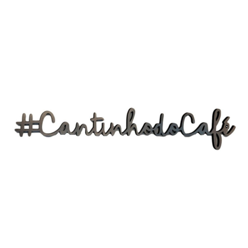 Frase Decorativa #CantinhodoCafe Mdf Prata - 50 x 9,8 cm